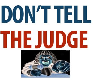 Don't Tell the Judge T-Shirt