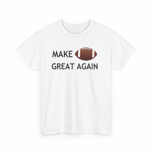 Make Football Great Again | White Cotton Tee - Image 3