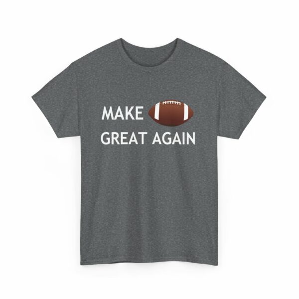 Make Football Great Again - Color Cotton Tee - Image 7