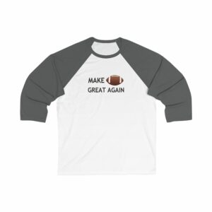 Make Football Great - Baseball Tee