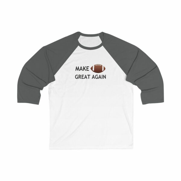 Make Football Great - Baseball Tee
